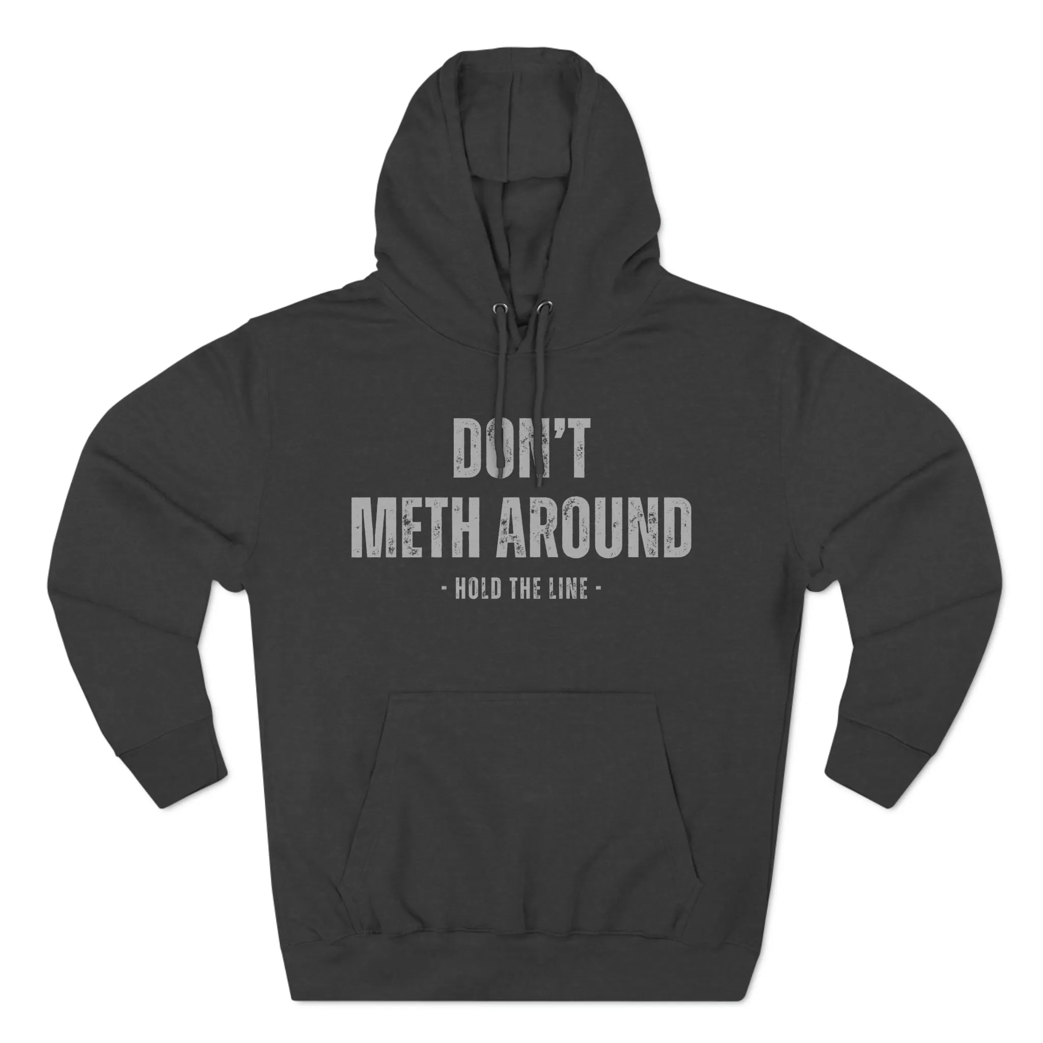 Don't Meth Around Hoodie