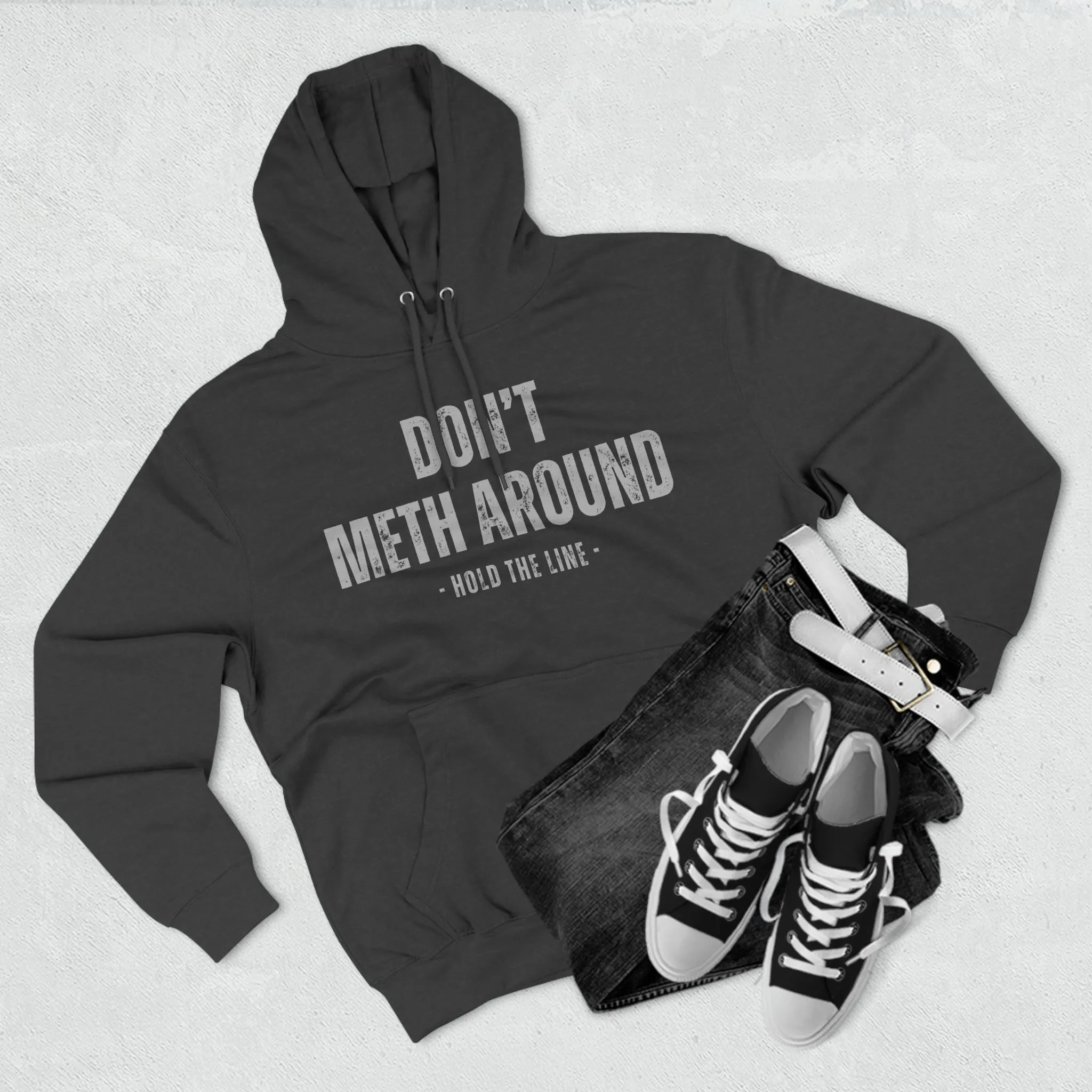 Don't Meth Around Hoodie