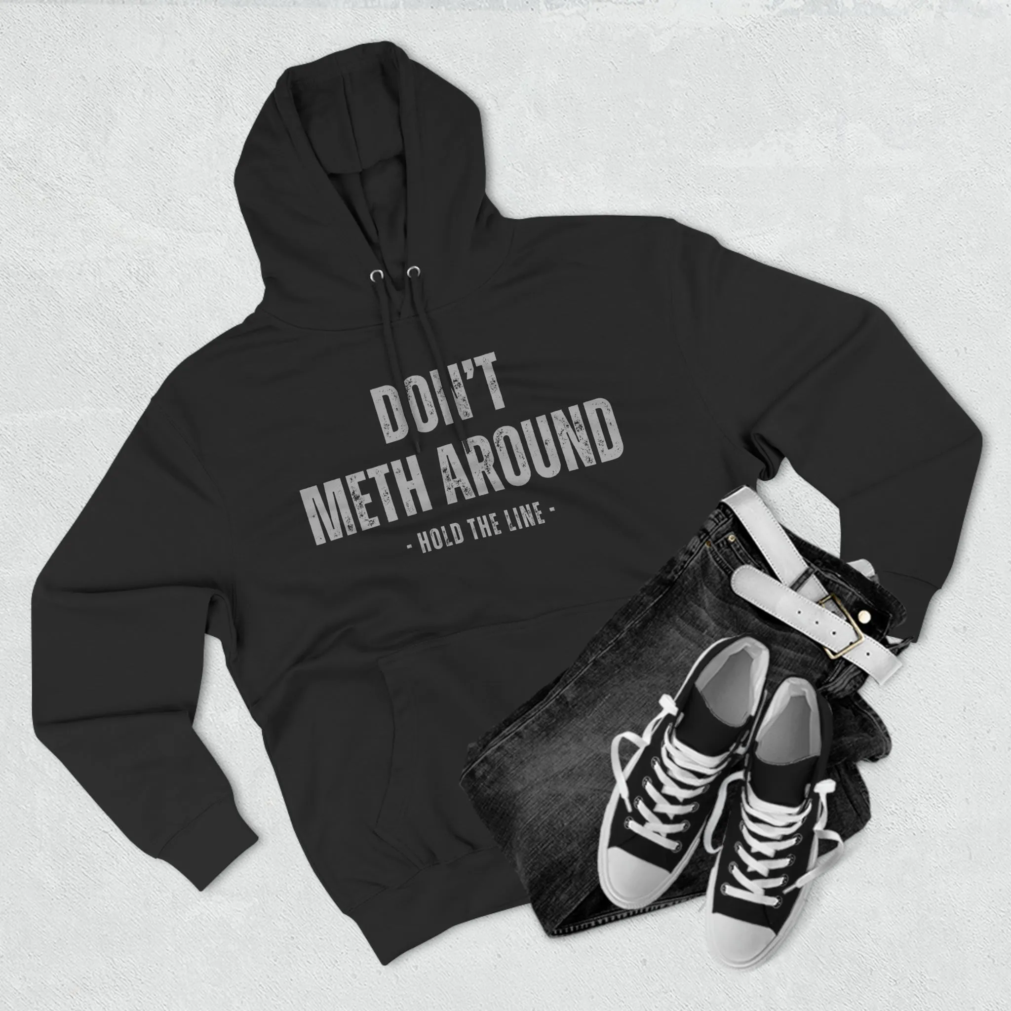 Don't Meth Around Hoodie